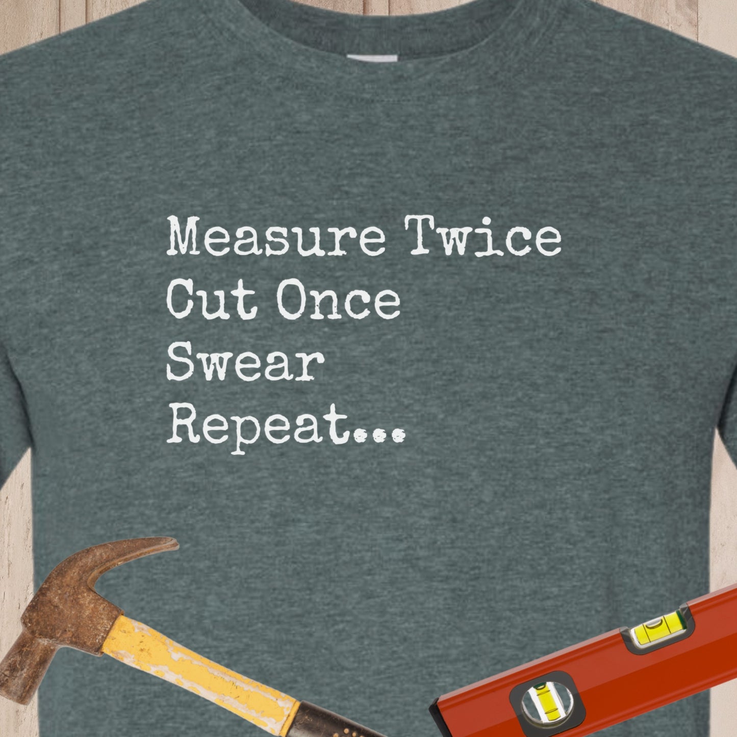Measure Twice, Swear - Funny Woodworker & DIY T-Shirt