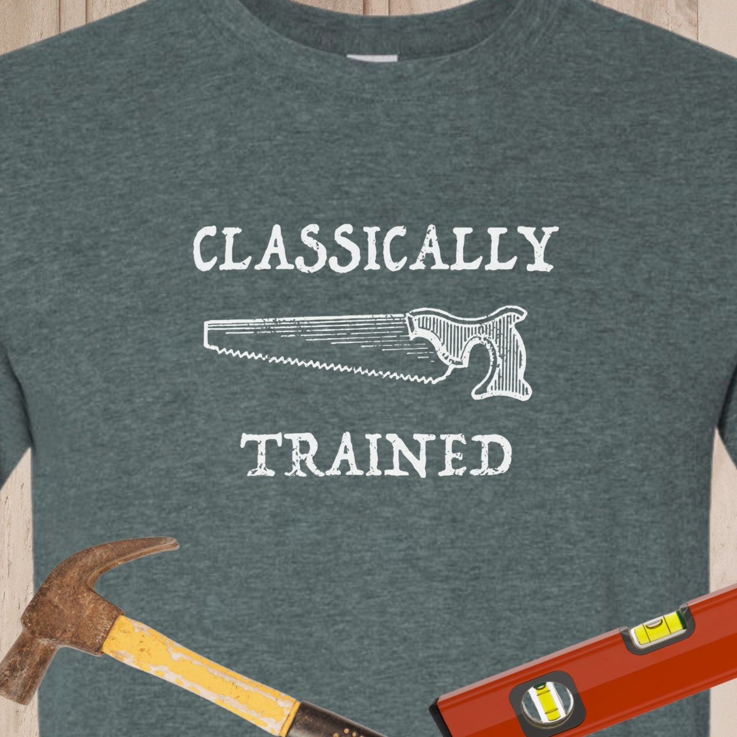 Classically Trained Saw Funny Woodworking & DIY T-Shirt