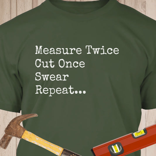 Measure Twice, Swear - Funny Woodworker & DIY T-Shirt