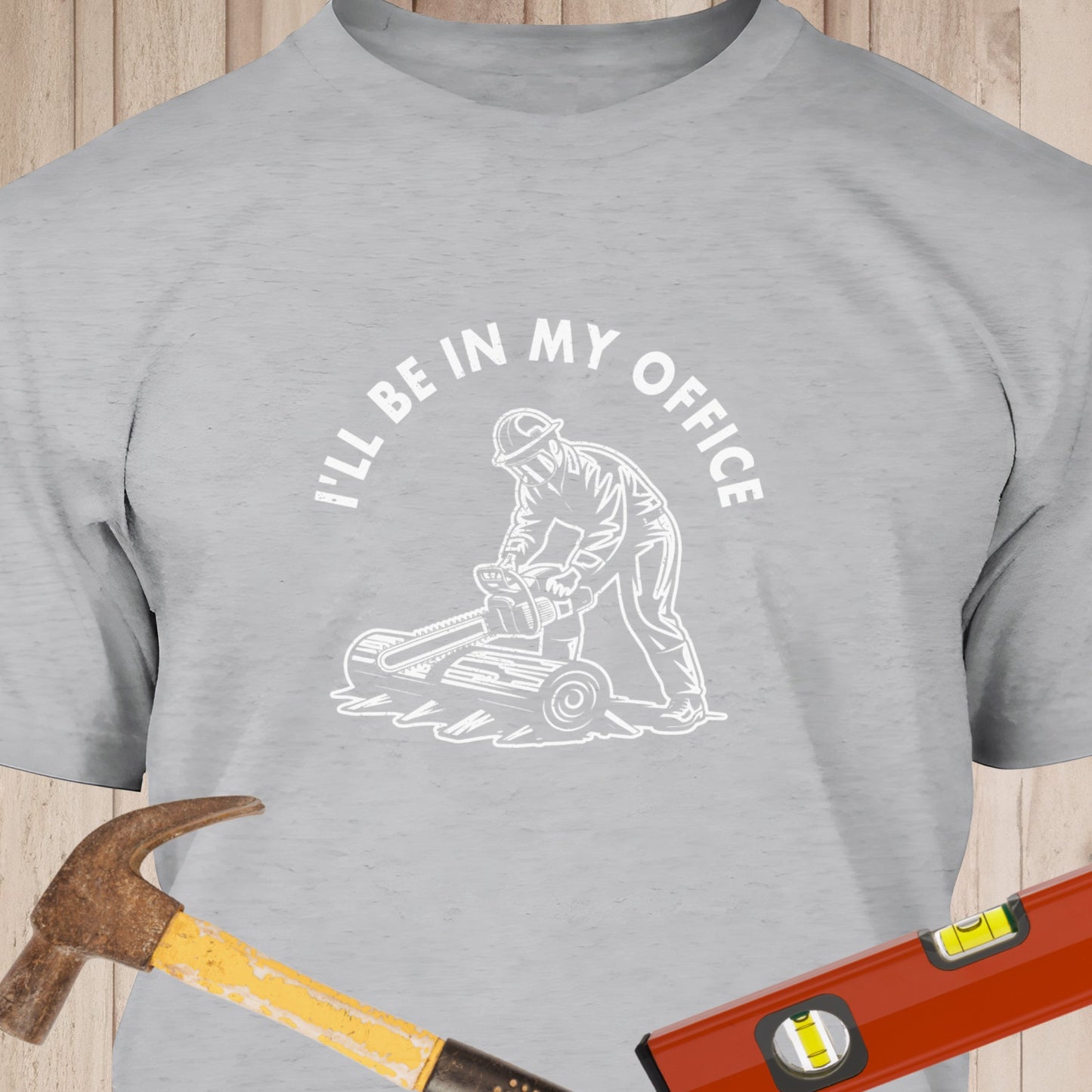 I'll Be In My Office Funny Woodworking & DIY T-Shirt