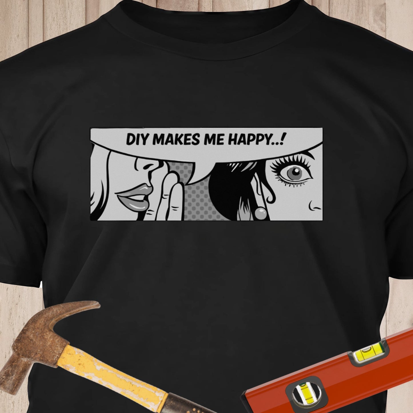 DIY Makes Me Happy - Funny Woodworker & DIY T-Shirt