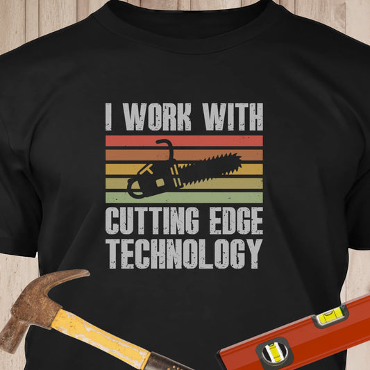 Cutting Edge Technology - Funny Woodworker & DIY T-Shirt