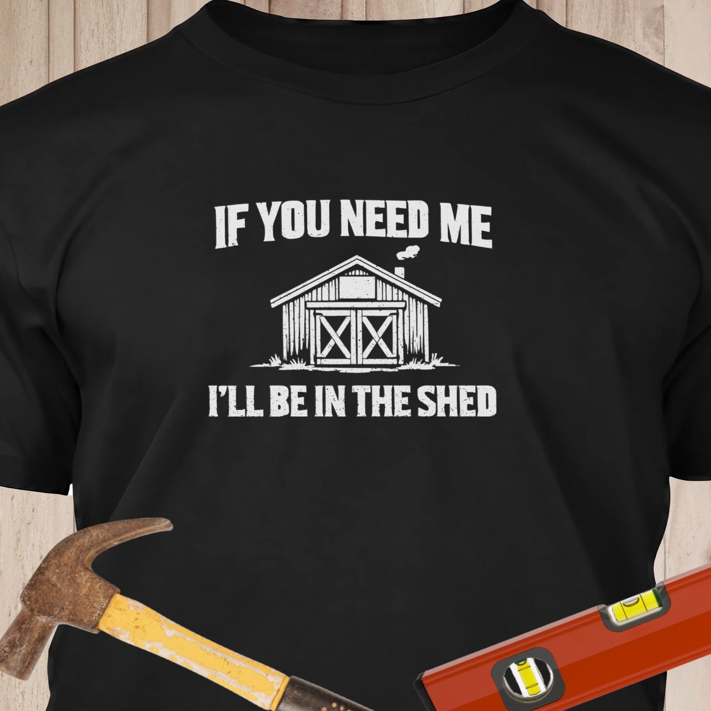 I'll Be In The Shed Funny Woodworking & DIY T-Shirt