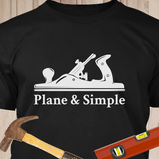 Plane Simple - Funny Woodworker & DIY T-Shirt