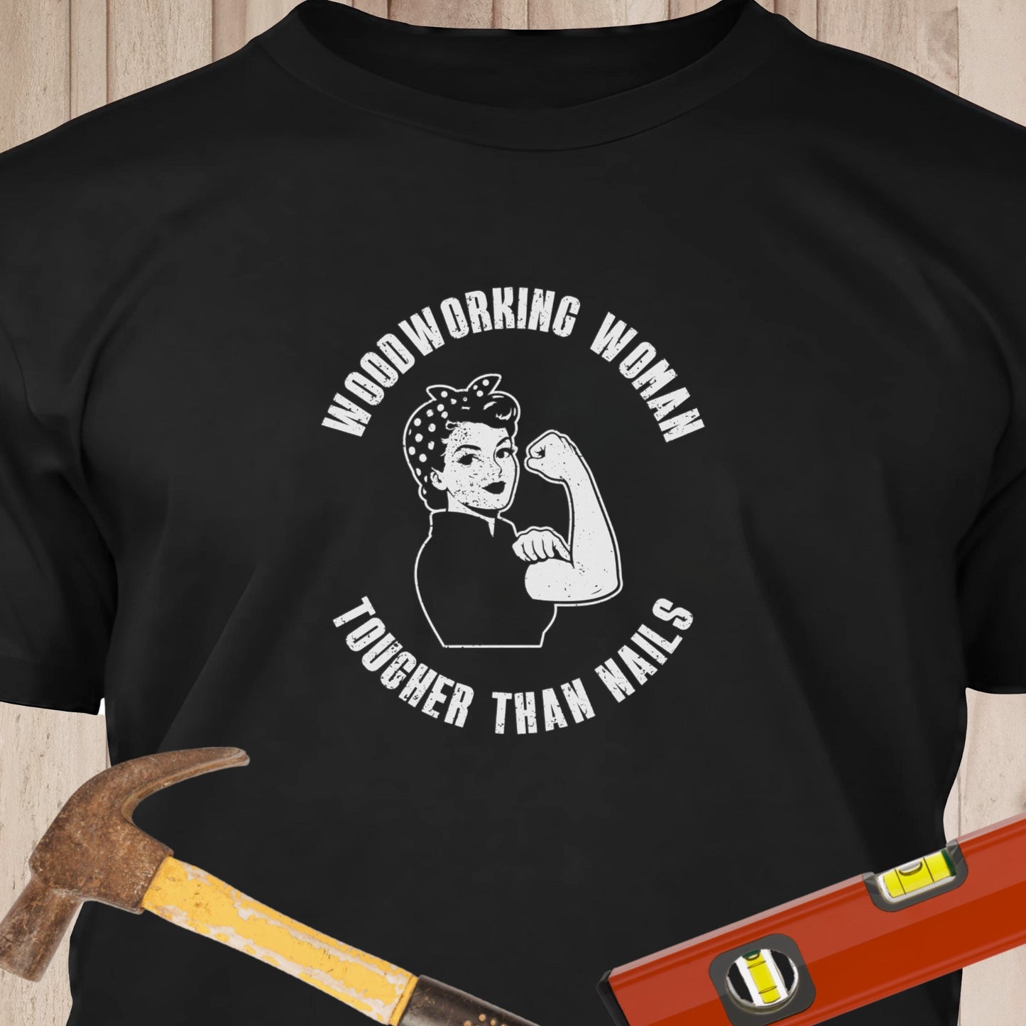 Woodworking Woman Harder Than Nails Funny Woodworking & DIY T-Shirt