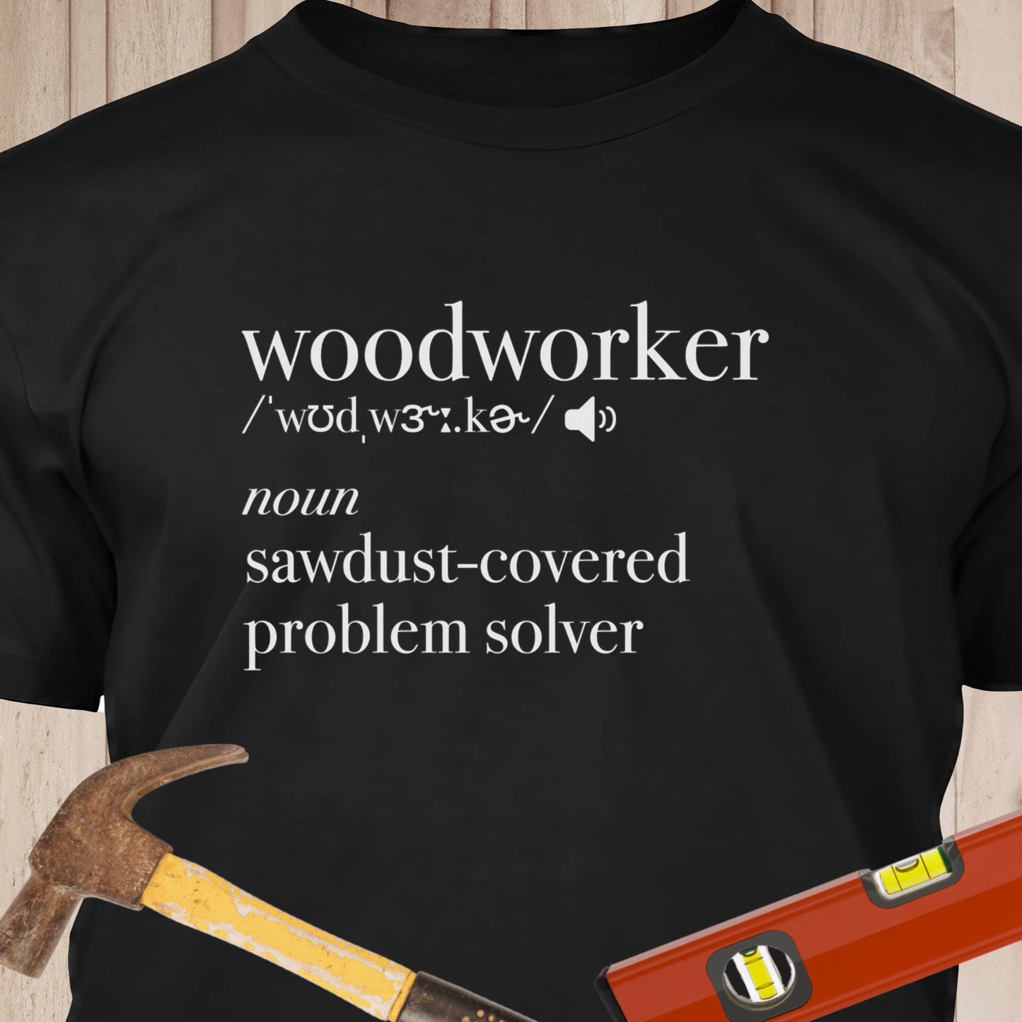 Woodworker Definition - Funny Woodworker & DIY T-Shirt