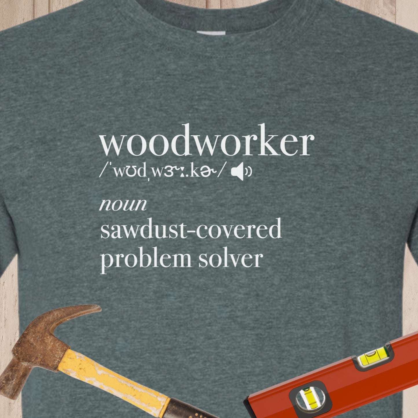 Woodworker Definition - Funny Woodworker & DIY T-Shirt