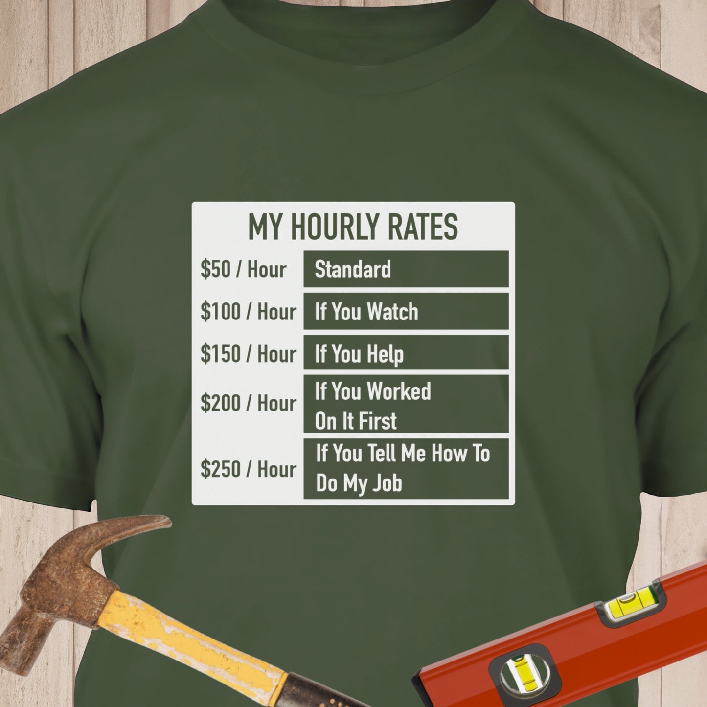 My Hourly Rates - Funny Woodworker & DIY T-Shirt