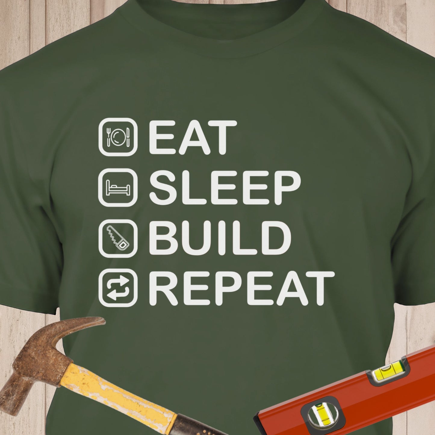 Eat, Sleep, Build, Repeat - Funny Woodworker & DIY T-Shirt