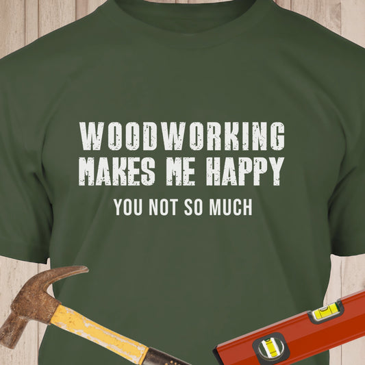 Woodworking Makes Me Happy