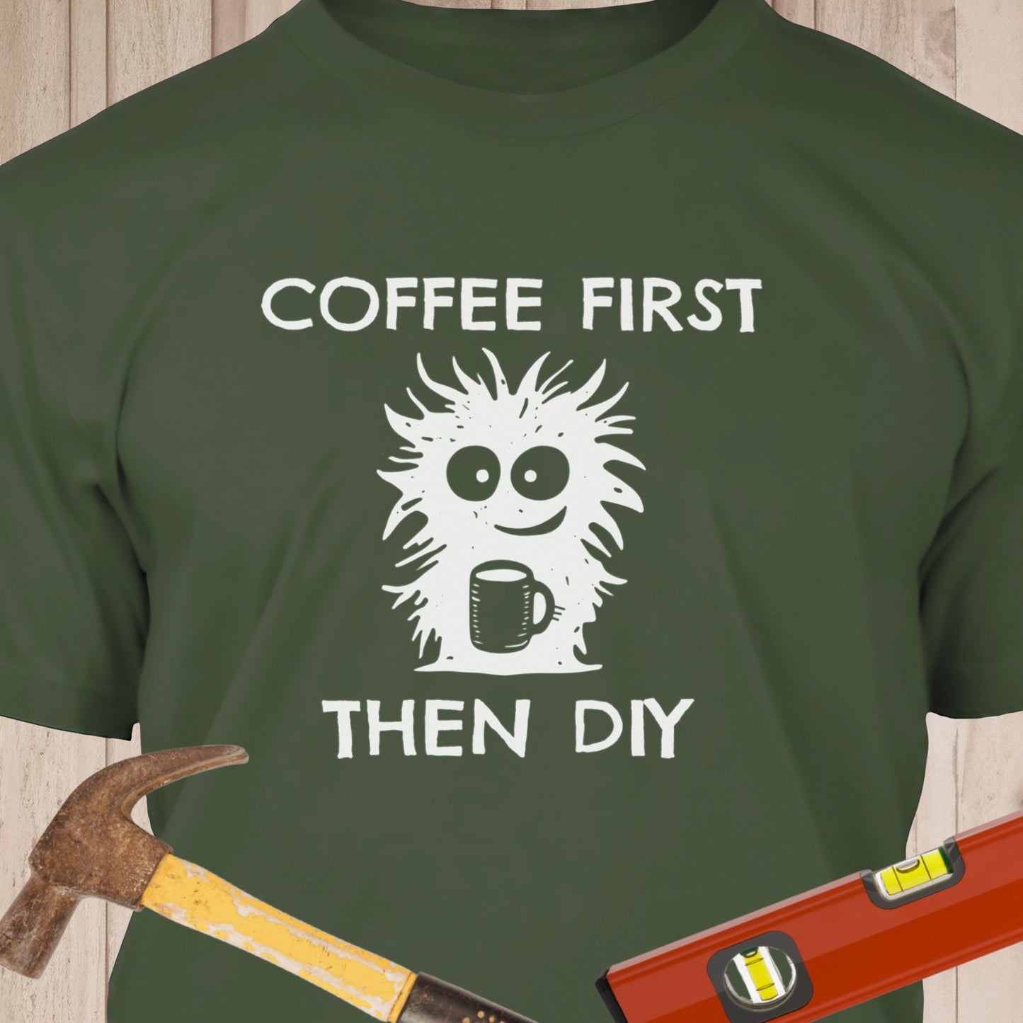 Coffee First DIY - Funny Woodworker & DIY T-Shirt