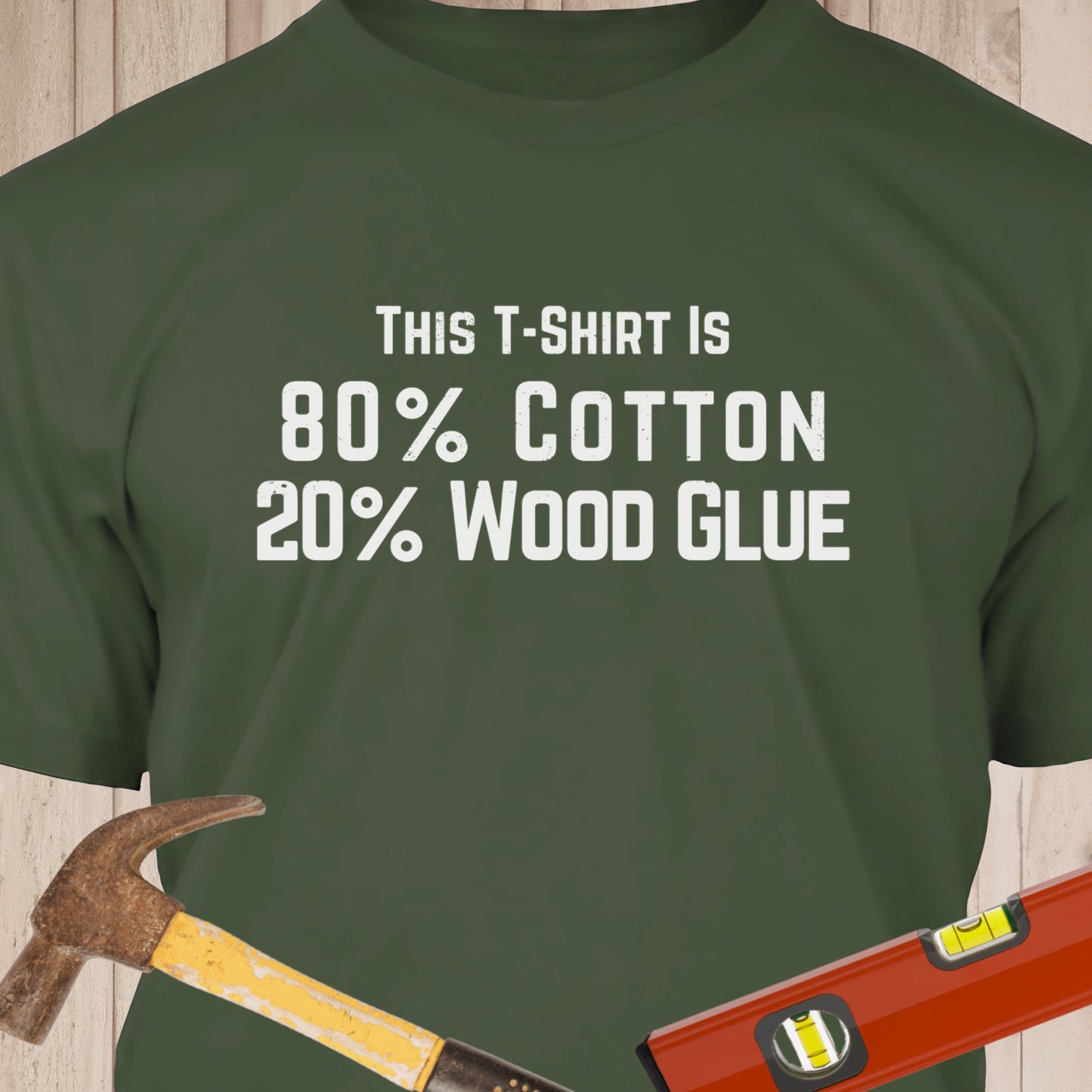 80% Cotton 20% Wood Glue Funny Woodworking & DIY T-Shirt