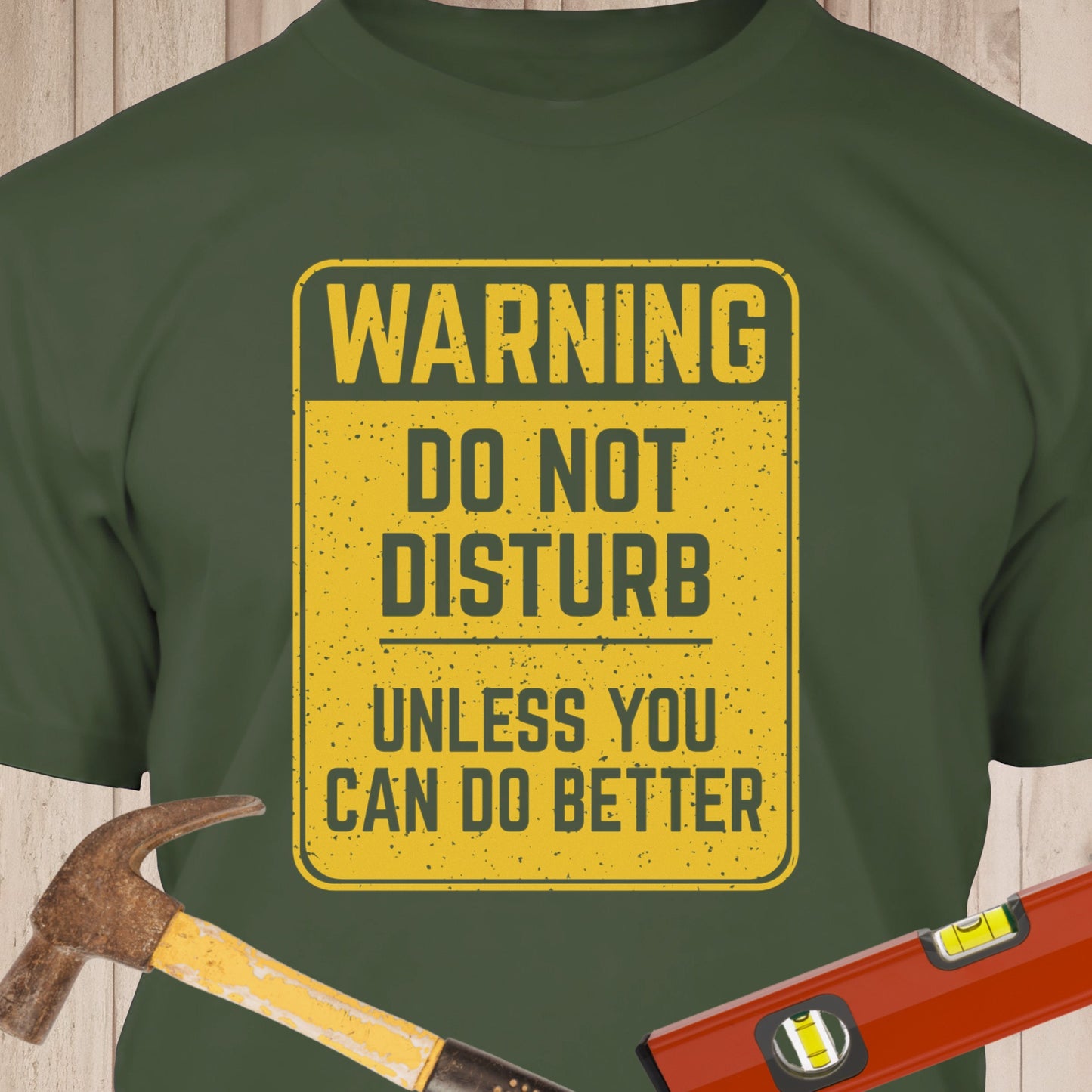 Do Not Disturb - Funny Woodworker & DIY T-Shirt