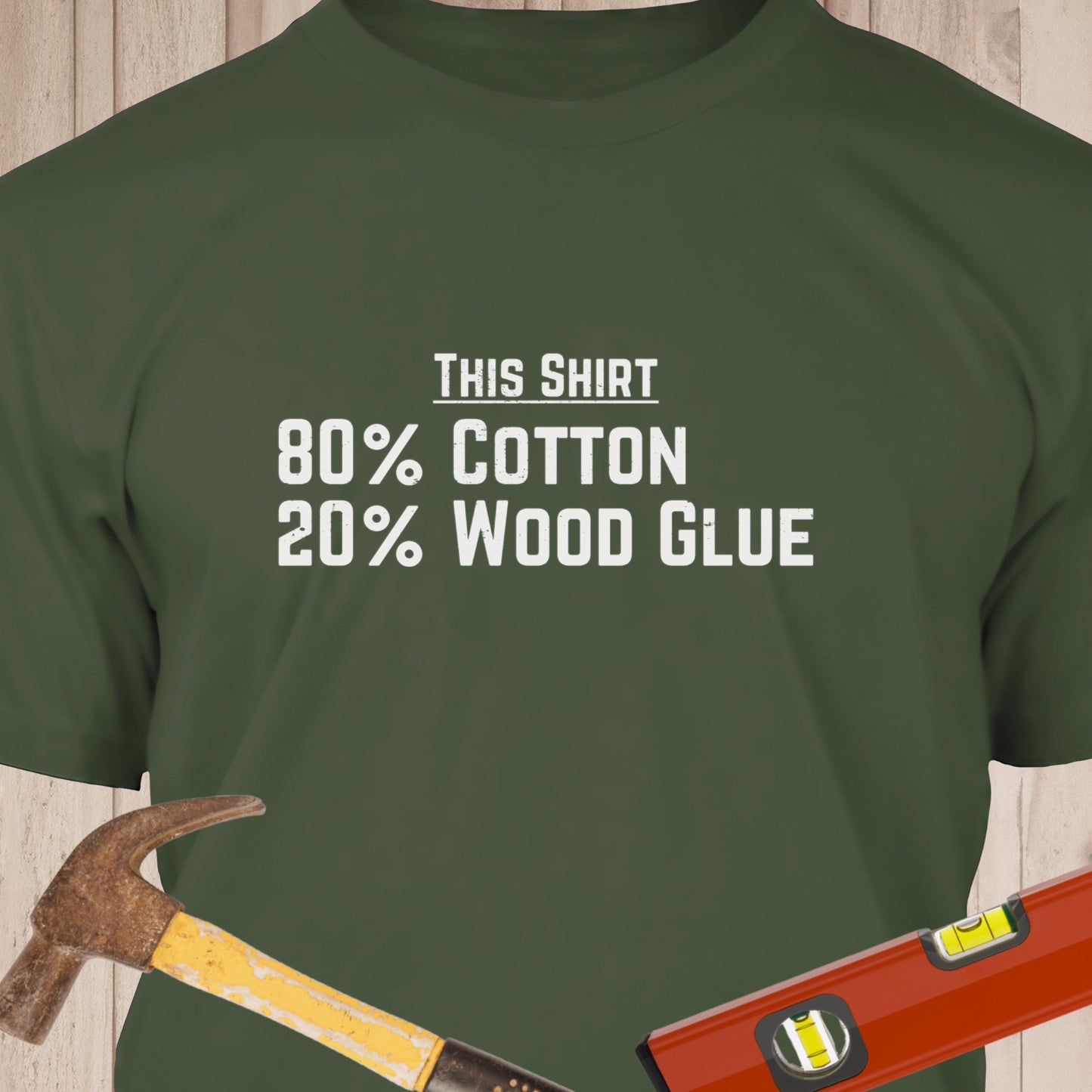 80% Cotton 20% Wood Glue Funny Woodworking & DIY T-Shirt