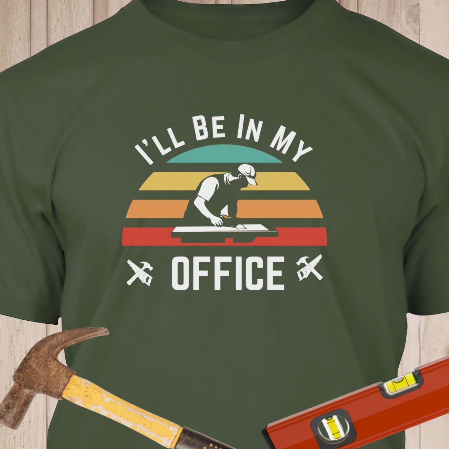 I'll Be In My Office - Funny Woodworker & DIY T-Shirt