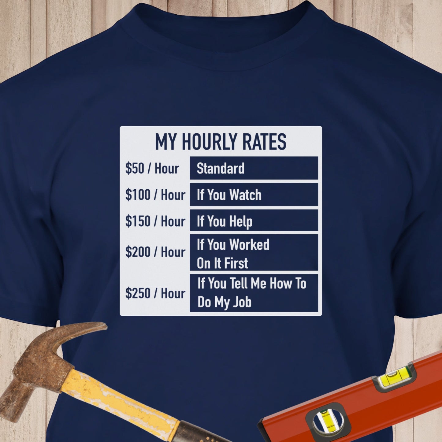 My Hourly Rates - Funny Woodworker & DIY T-Shirt