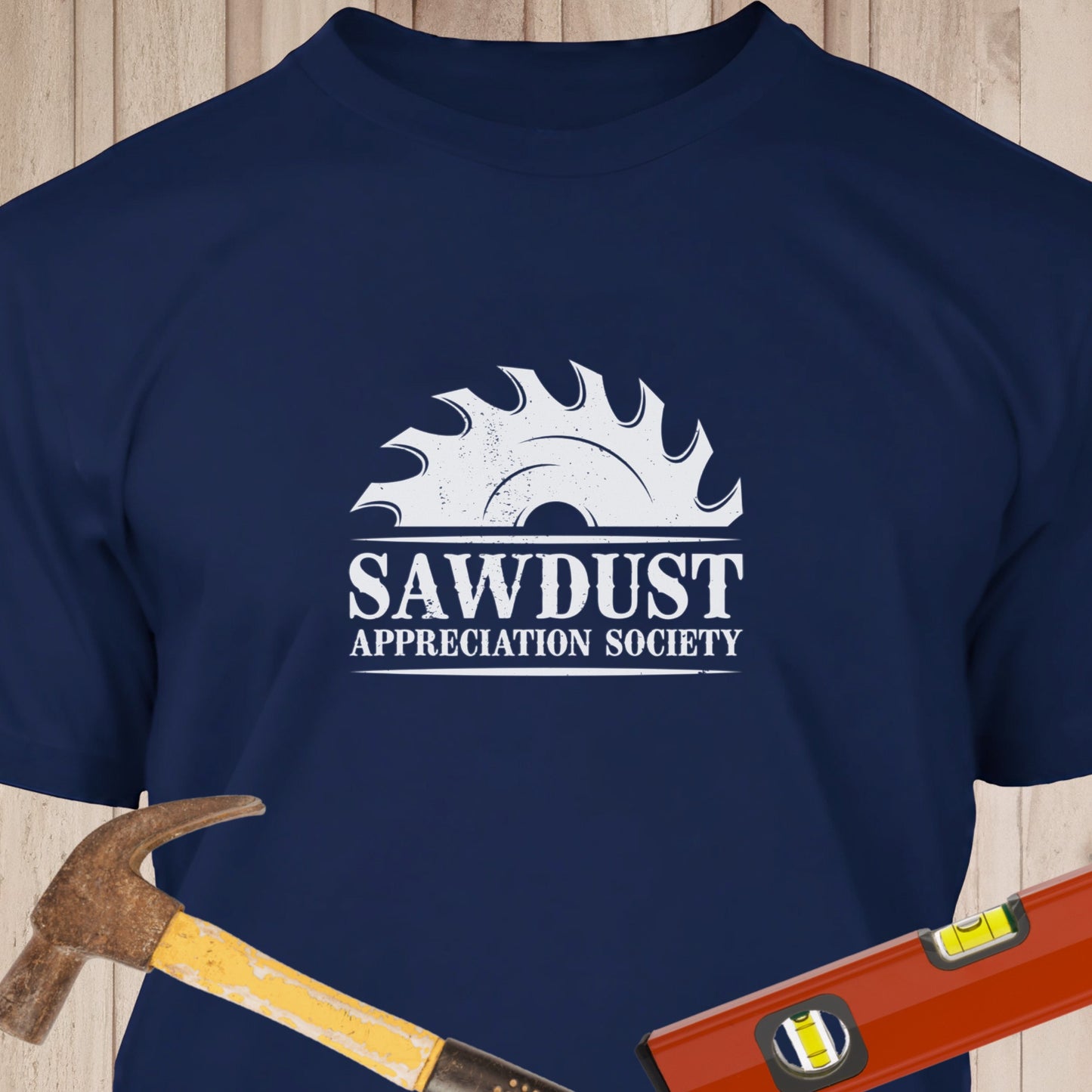 Sawdust Appreciation Society - Funny Woodworker & DIY T-Shirt