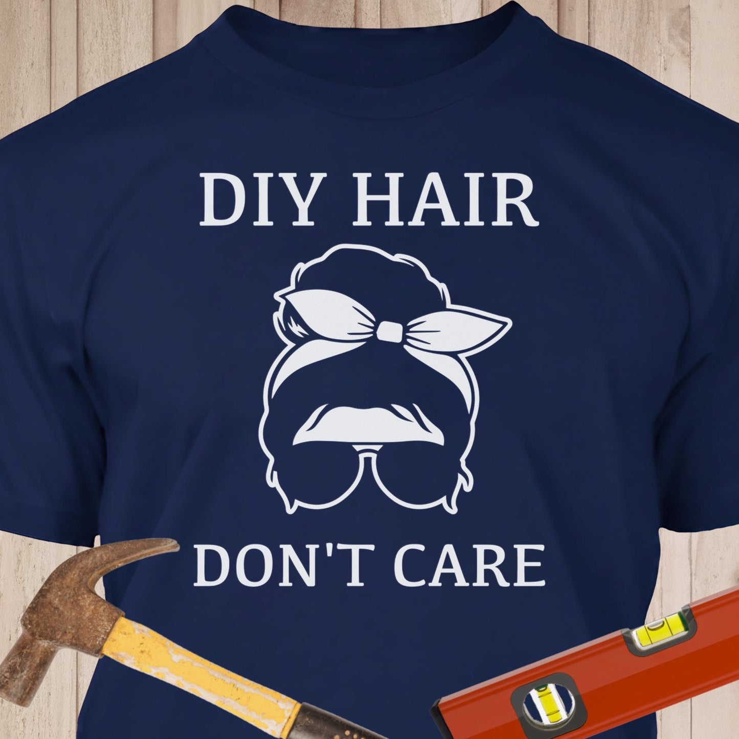 DIY Hair Don't Care Funny Woodworking & DIY T-Shirt