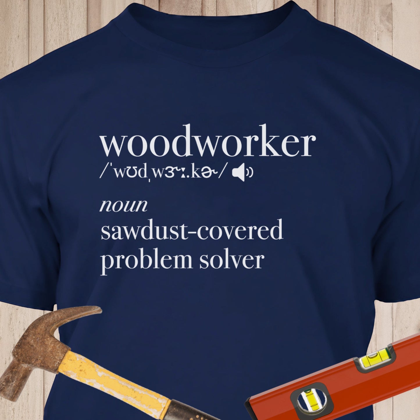 Woodworker Definition - Funny Woodworker & DIY T-Shirt