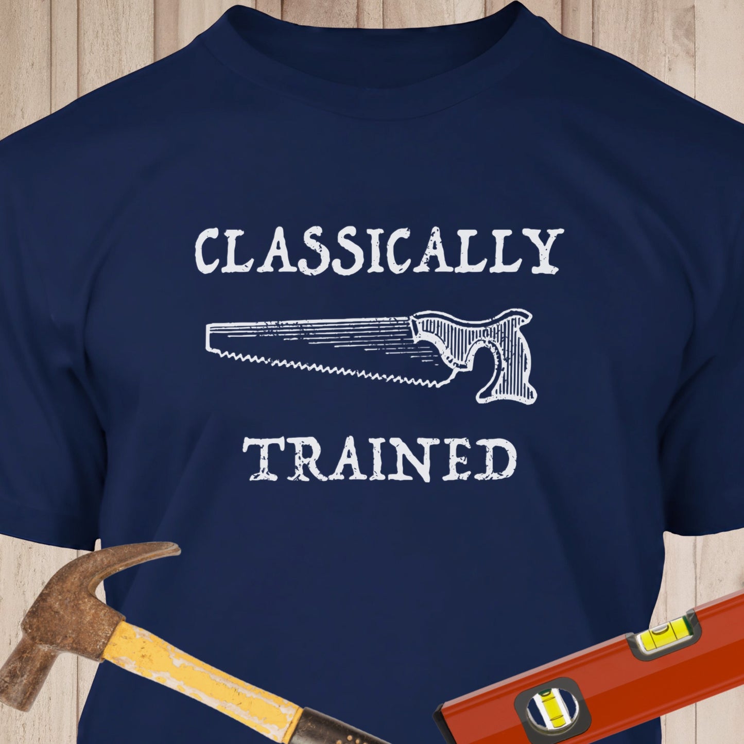 Classically Trained Saw Funny Woodworking & DIY T-Shirt