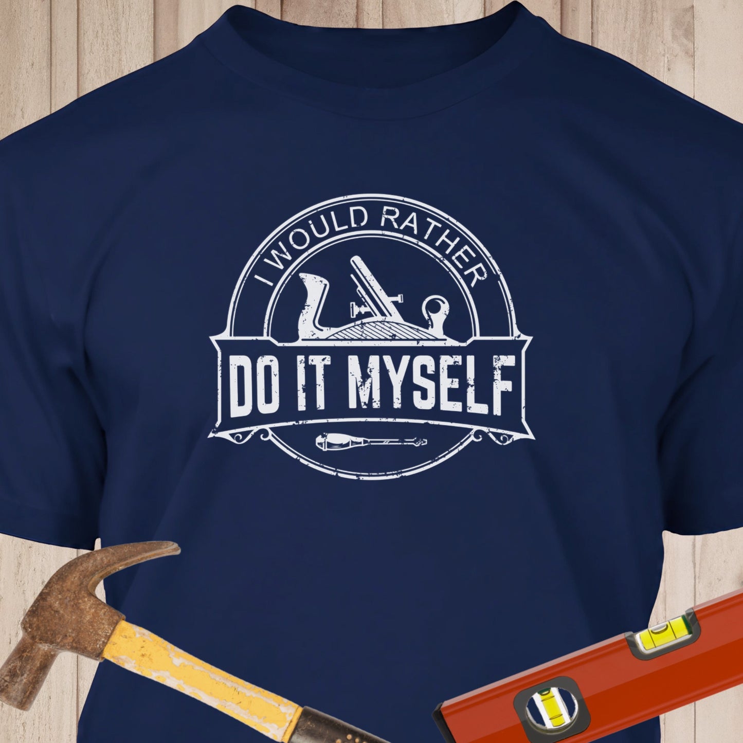 I Would Rather Do It Myself Funny Woodworking & DIY T-Shirt