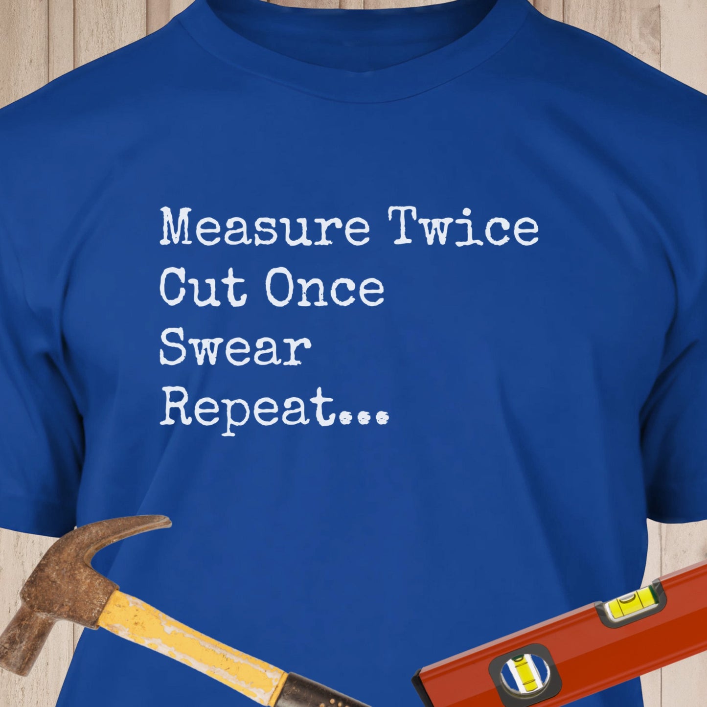 Measure Twice, Swear - Funny Woodworker & DIY T-Shirt