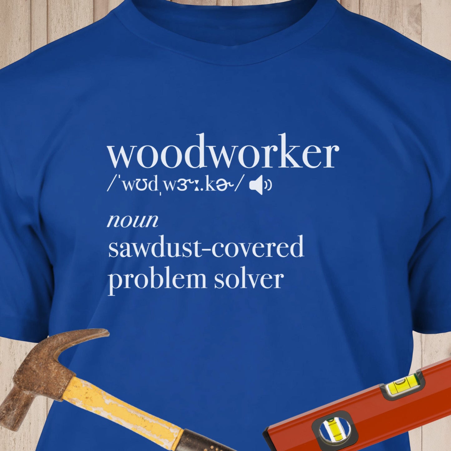 Woodworker Definition - Funny Woodworker & DIY T-Shirt