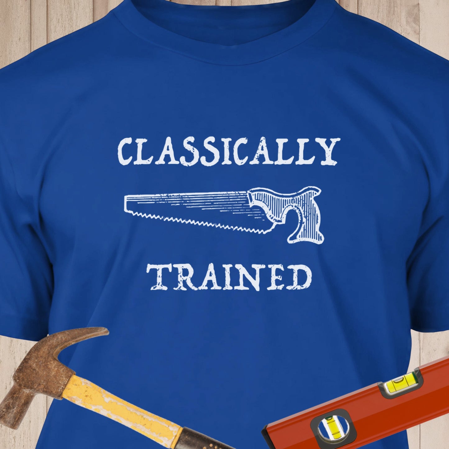 Classically Trained Saw Funny Woodworking & DIY T-Shirt