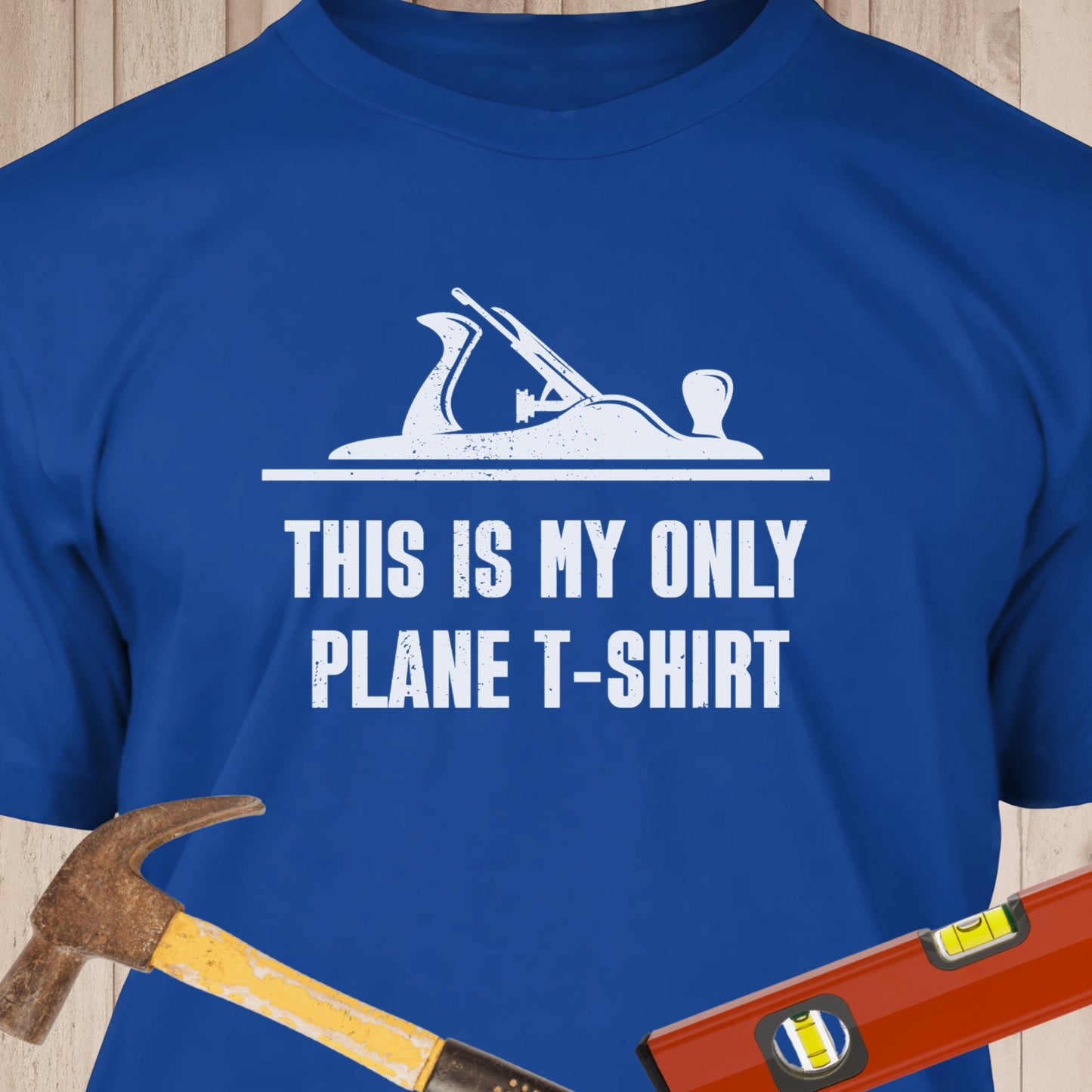 My Only Plane T-Shirt - Funny Woodworker & DIY T-Shirt