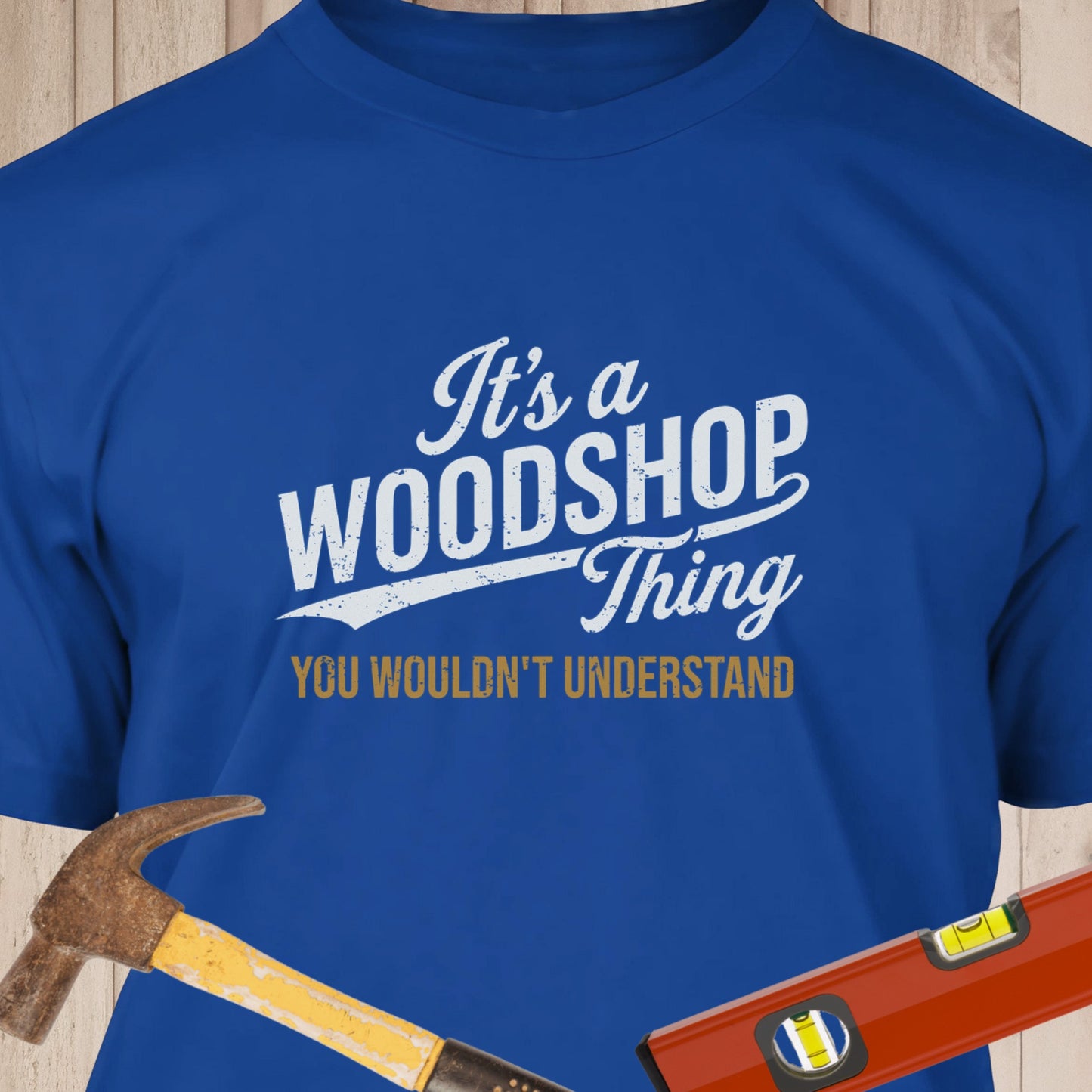It's A Woodshop Thing Funny Woodworking & DIY T-Shirt