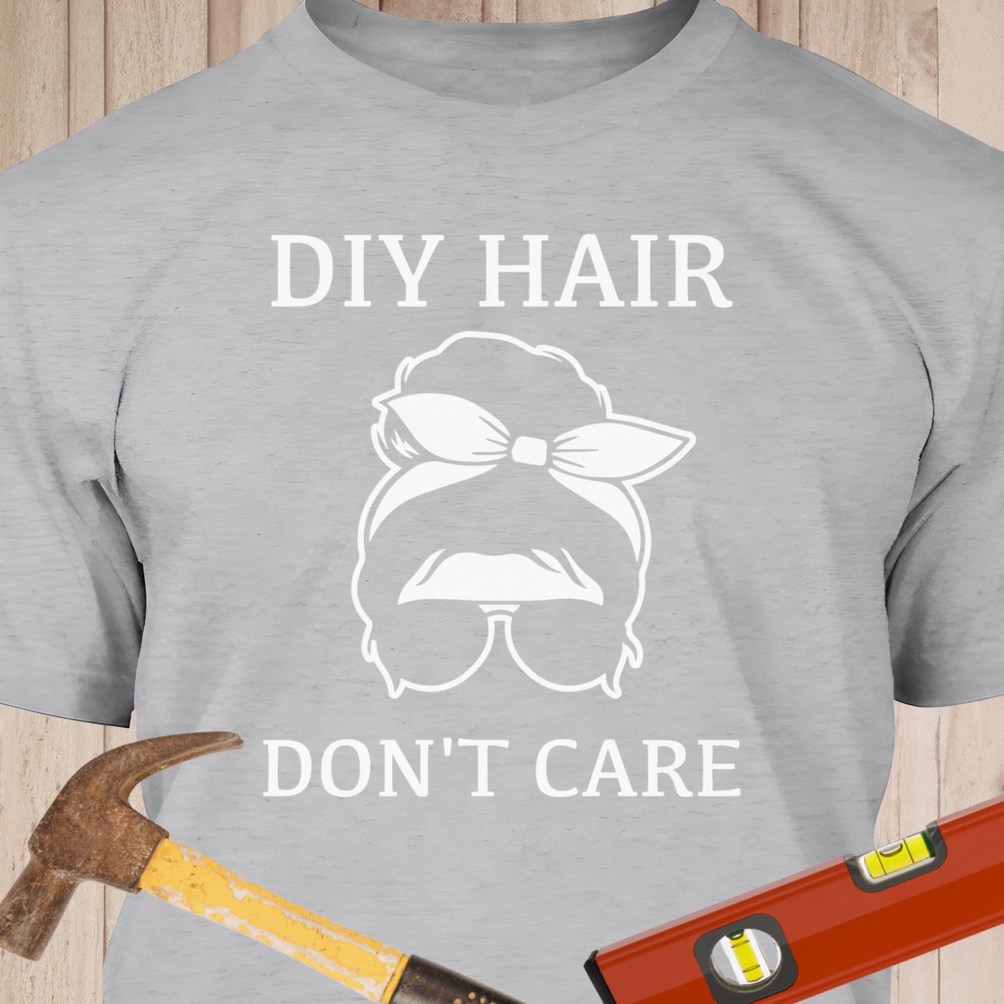 DIY Hair Don't Care Funny Woodworking & DIY T-Shirt