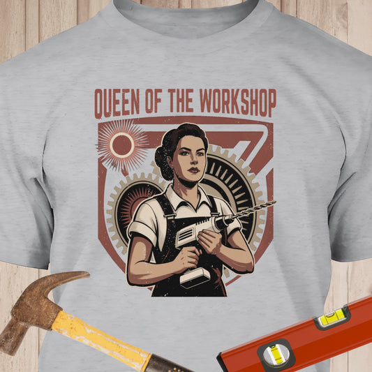 Queen Of The Workshop Funny Woodworking & DIY T-Shirt