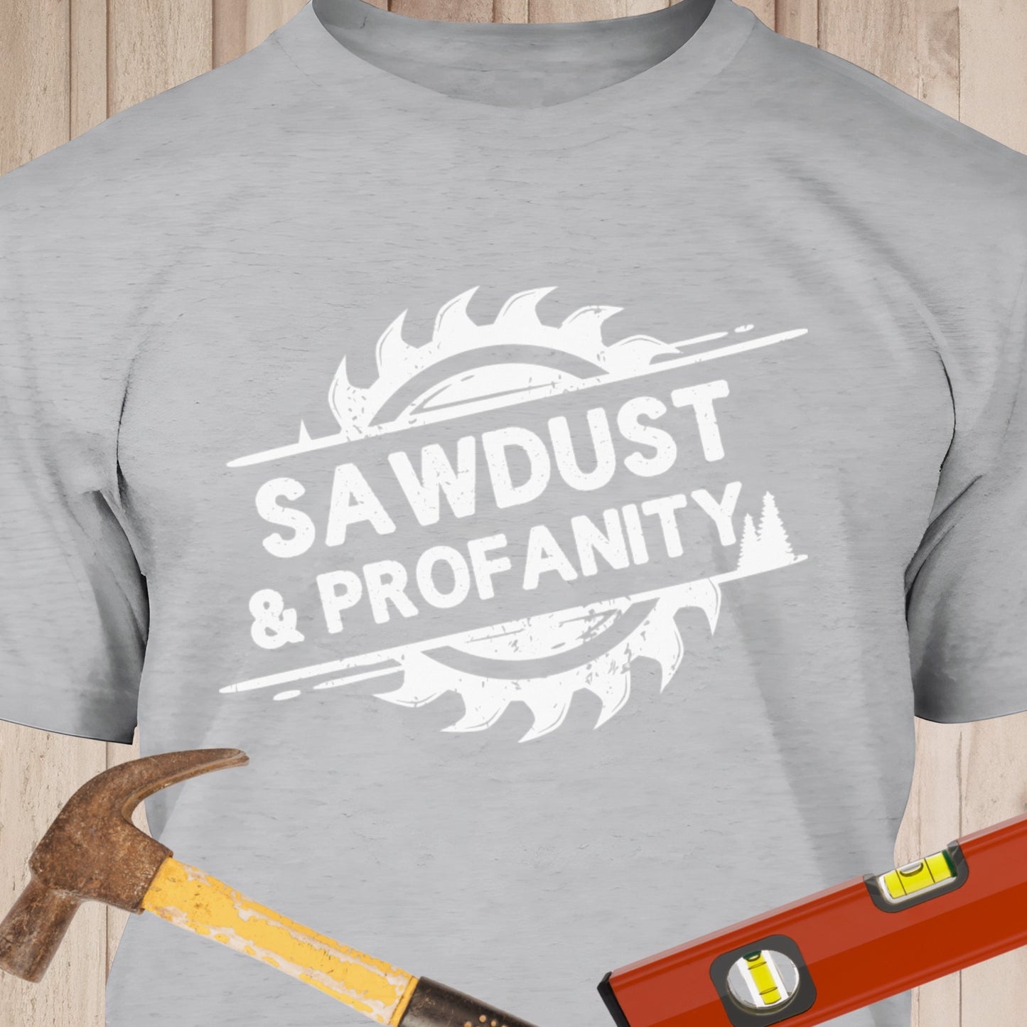 Sawdust & Profanity Funny Woodworking & DIY T-Shirt