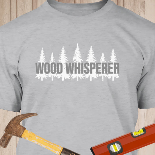 Wood Whisperer - Funny Woodworker & DIY T-Shirt